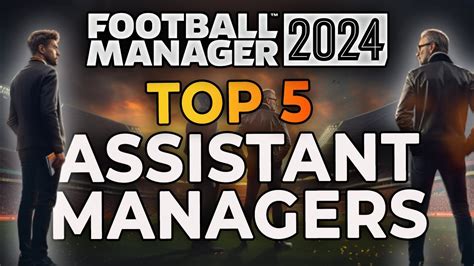 best staff fm24|The BEST Assistant Managers in Football Manager 2024 / FM24 .